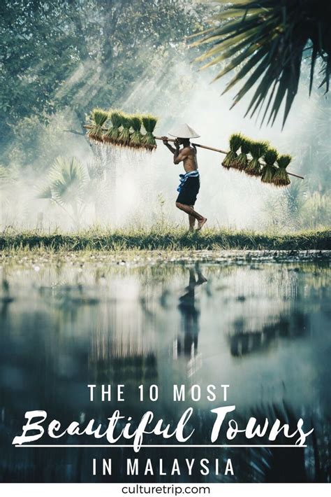 The 10 Most Beautiful Towns In Malaysia .